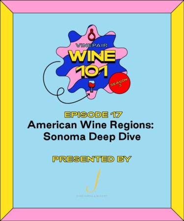 Wine 101: American Wine Regions: Sonoma Deep Dive