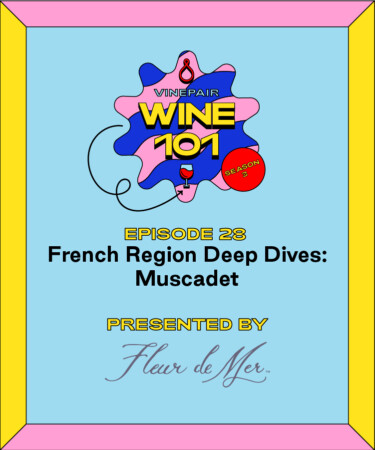 Wine 101: French Region Deep Dives: Muscadet