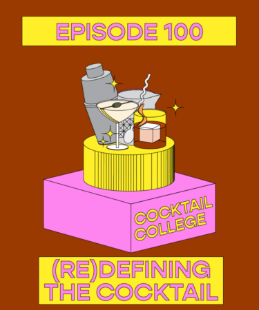 The Cocktail College Podcast: (Re)Defining the Cocktail