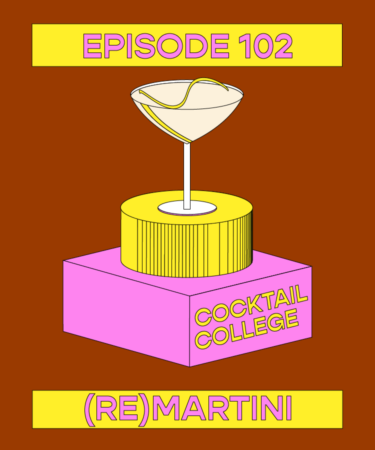 The Cocktail College Podcast: The (Re)Martini