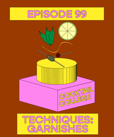 The Cocktail College Podcast: Everything You Need to Know About Garnishes